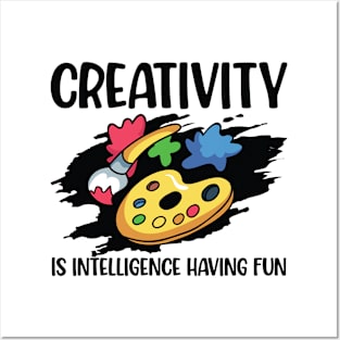 Creativity is Intelligence Having Fun Posters and Art